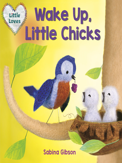 Title details for Wake Up, Little Chicks! (Little Loves) by Sabina Gibson - Available